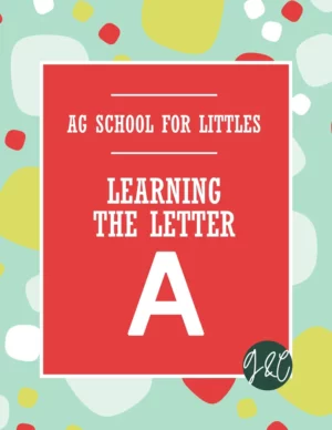 Ag School for Littles - Learning the letter A